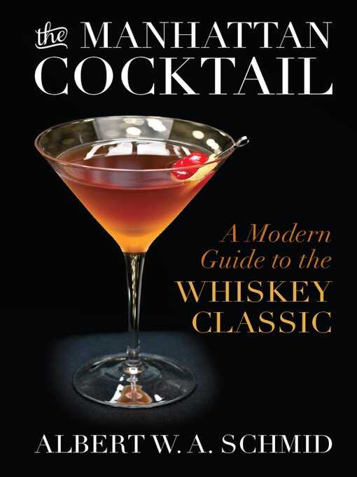 Title details for The Manhattan Cocktail by Albert W.A. Schmid - Available